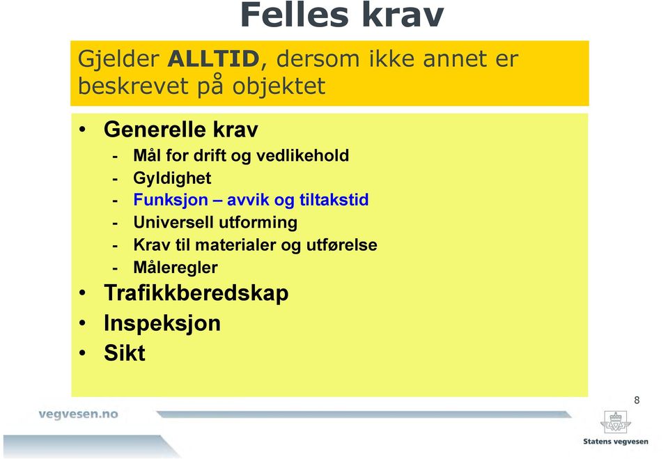 - Funksjon avvik og tiltakstid - Universell utforming - Krav til