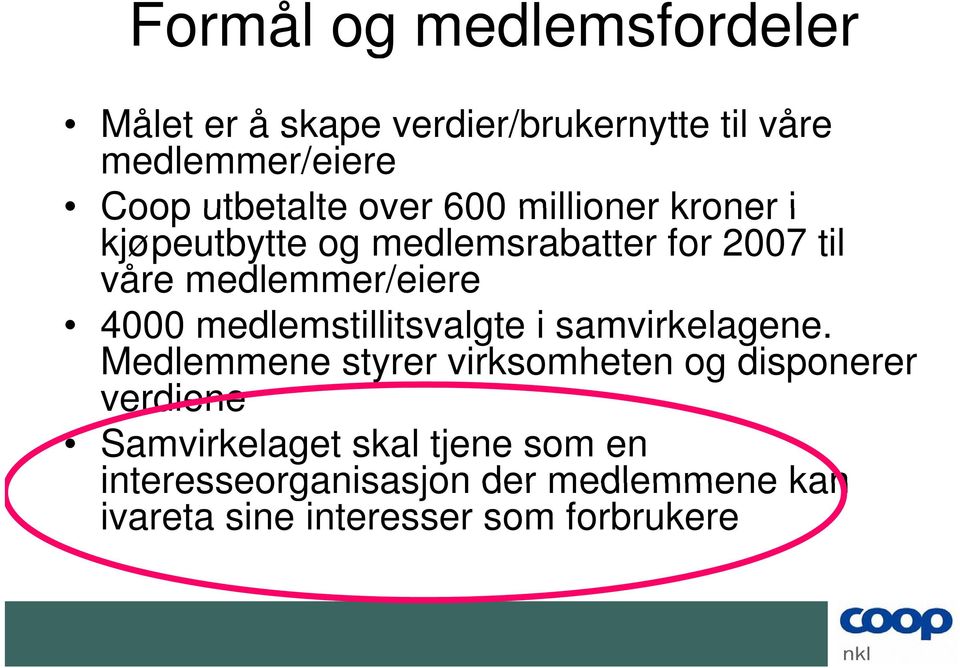 medlemmer/eiere 4000 medlemstillitsvalgte i samvirkelagene.