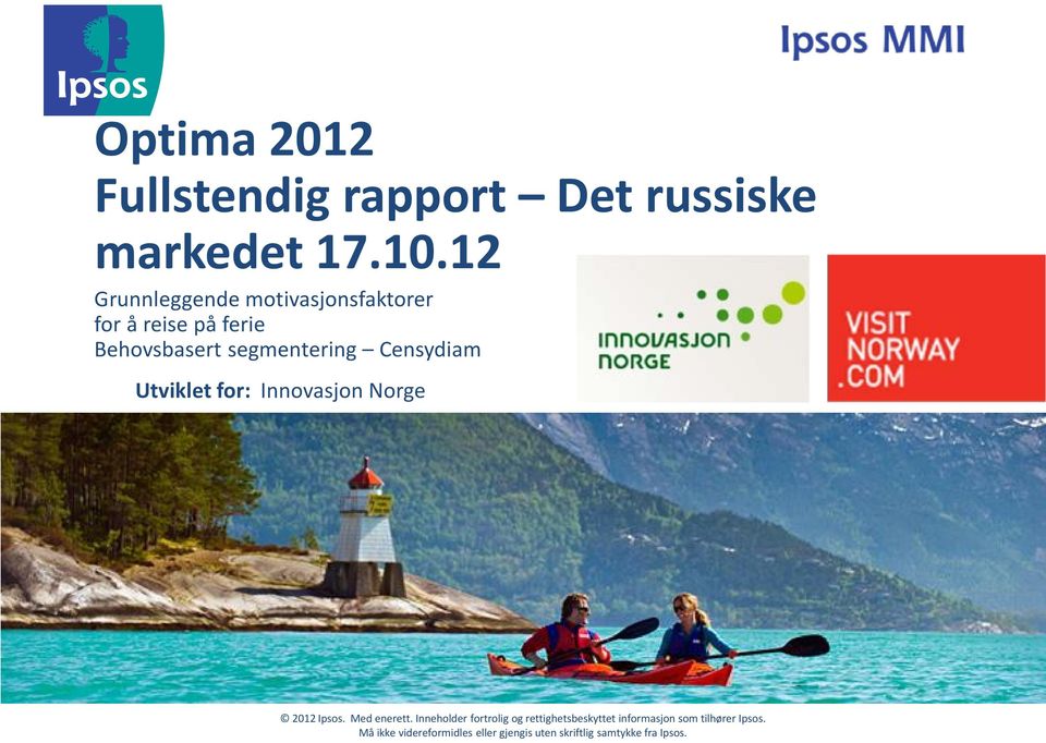 Censydiam Utviklet for: Innovasjon Norge 4. mai 2012 2012 Ipsos. Med enerett.
