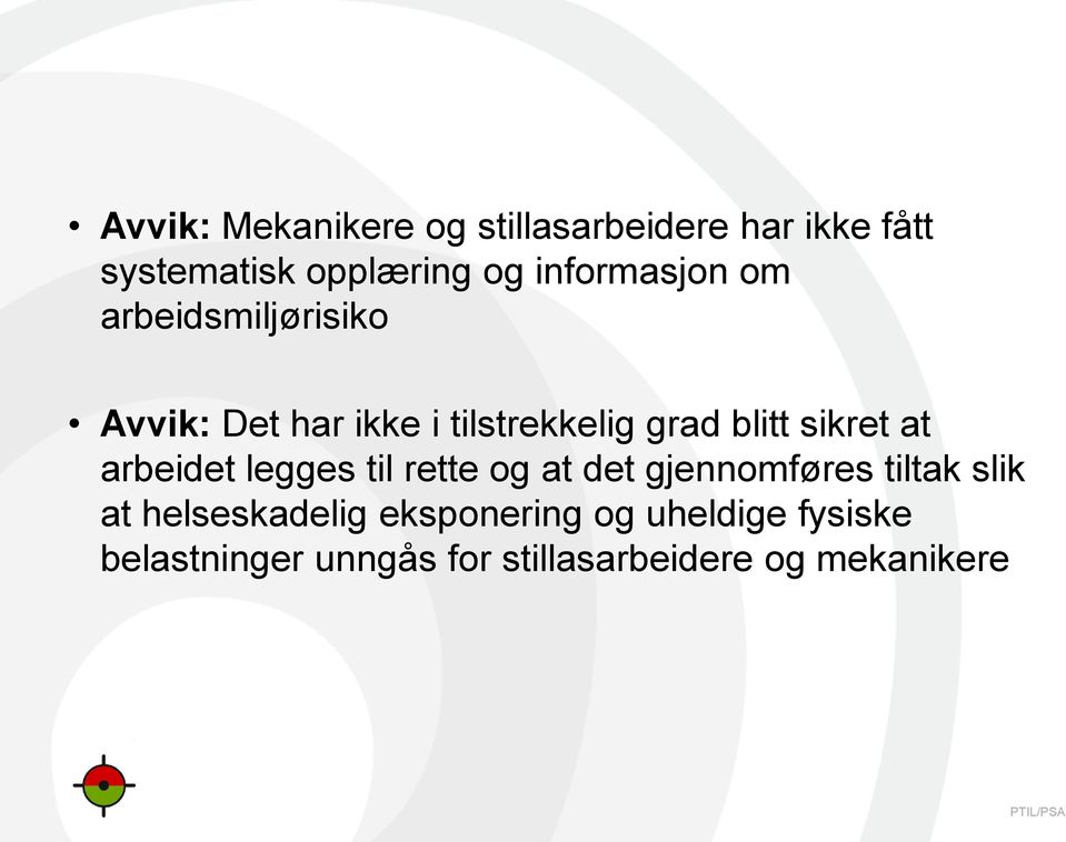 sikret at arbeidet legges til rette og at det gjennomføres tiltak slik at