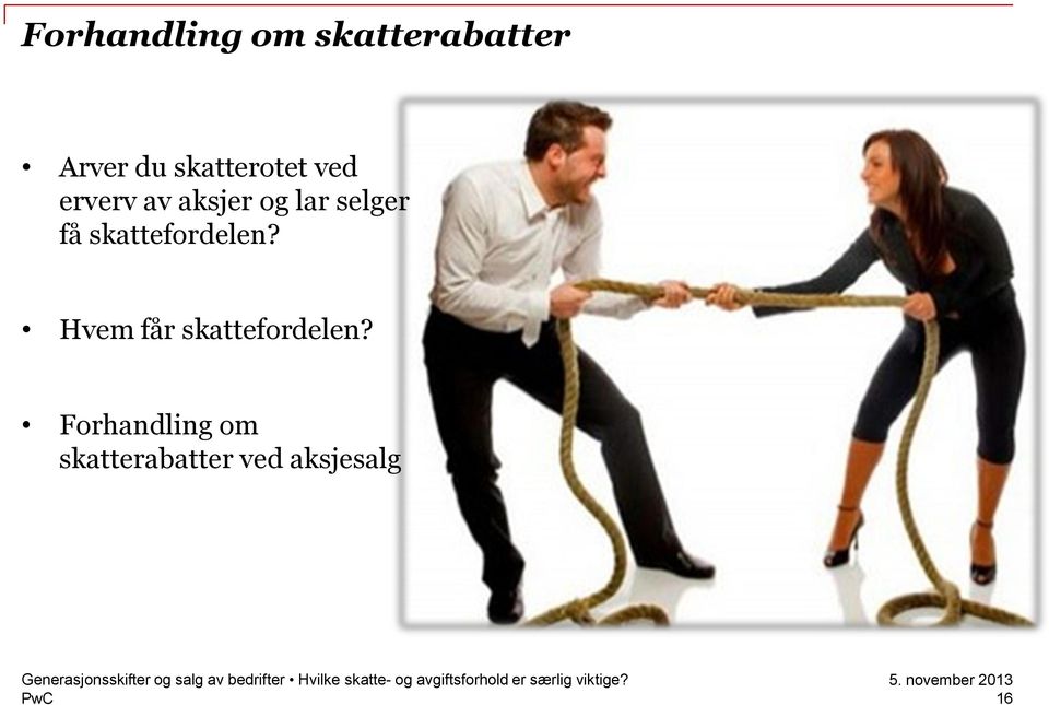 selger få skattefordelen?