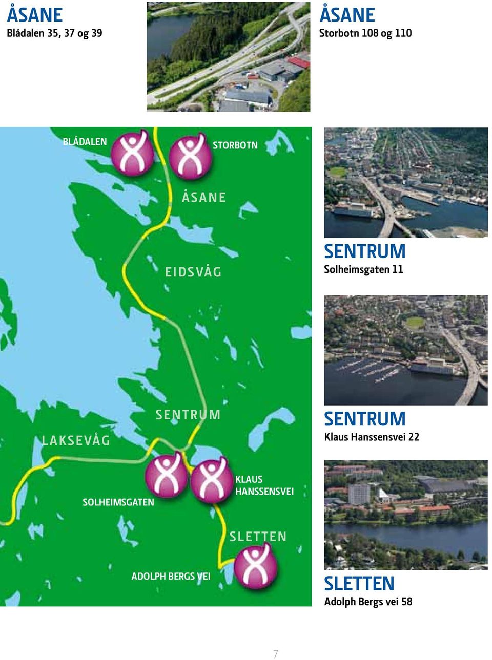 LAKSEVÅG SENTRUM SENTRUM Klaus Hanssensvei 22 SOLHEIMSGATEN