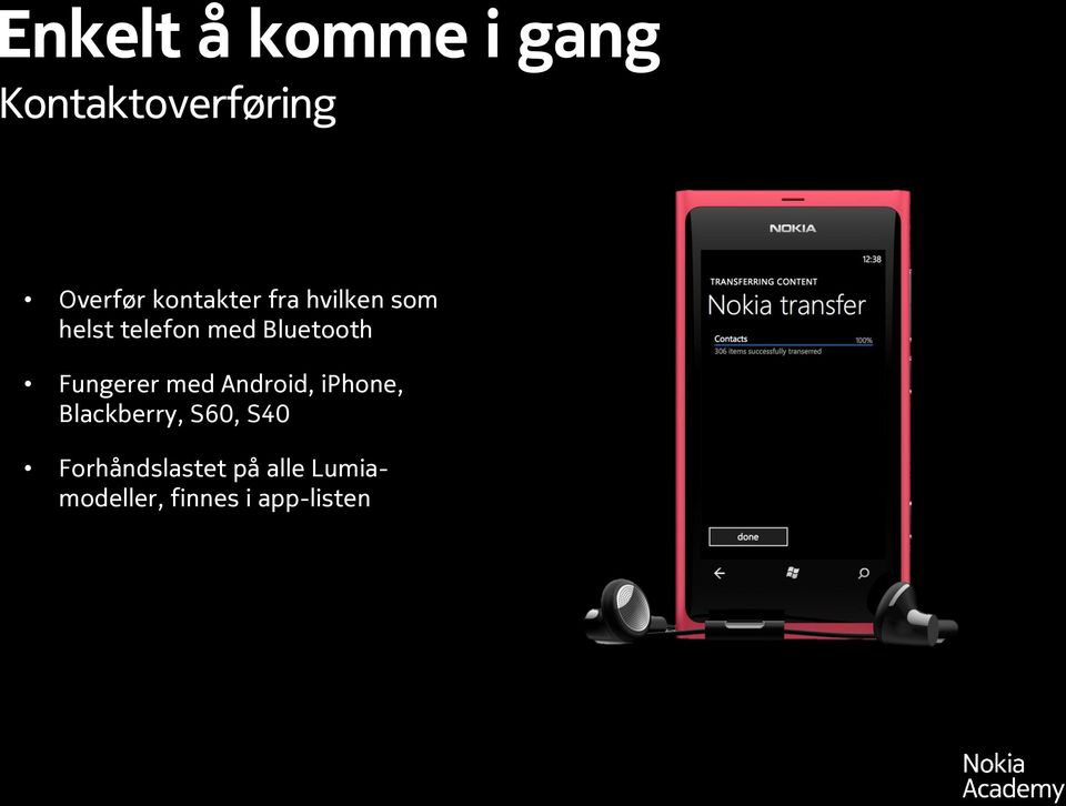 Bluetooth Fungerer med Android, iphone, Blackberry,