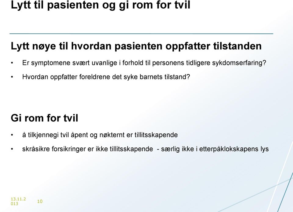 Hvordan oppfatter foreldrene det syke barnets tilstand?