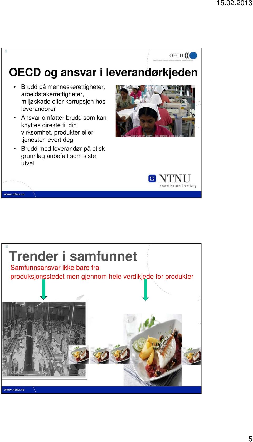 produkter eller tjenester levert deg Brudd med leverandør på etisk grunnlag anbefalt som siste utvei 10