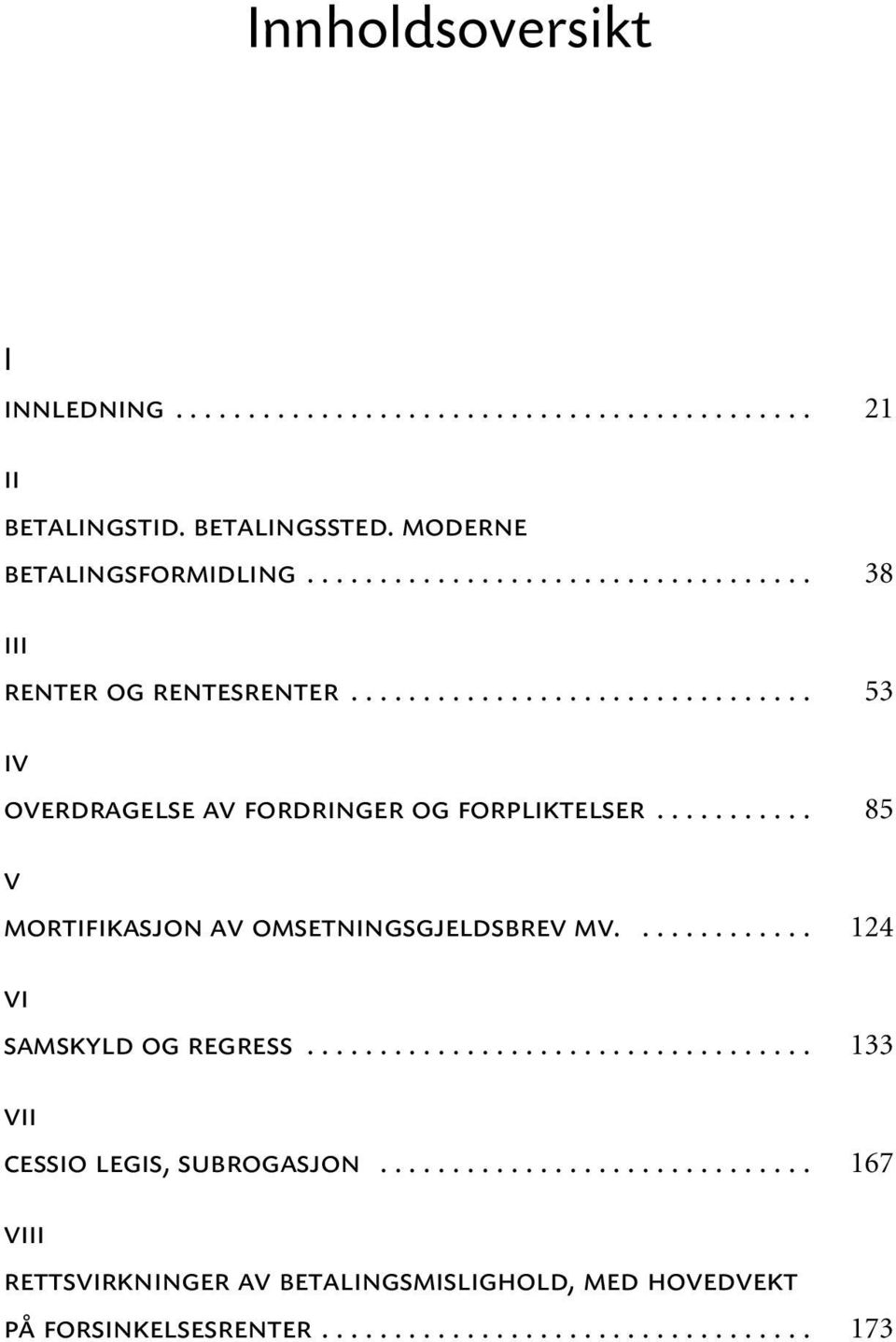 .. v mortifikasjon av omsetningsgjeldsbrev mv.... vi samskyld og regress.