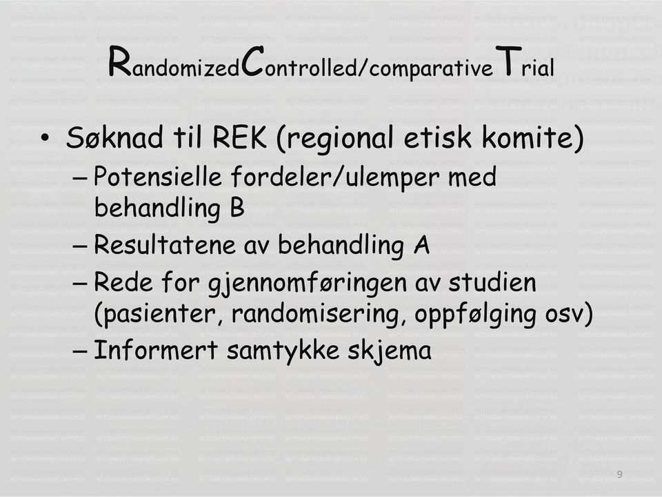 Resultatene av behandling A Rede for gjennomføringen av studien