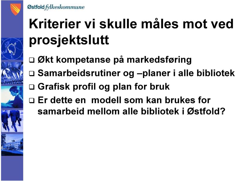 alle bibliotek Grafisk profil og plan for bruk Er dette en