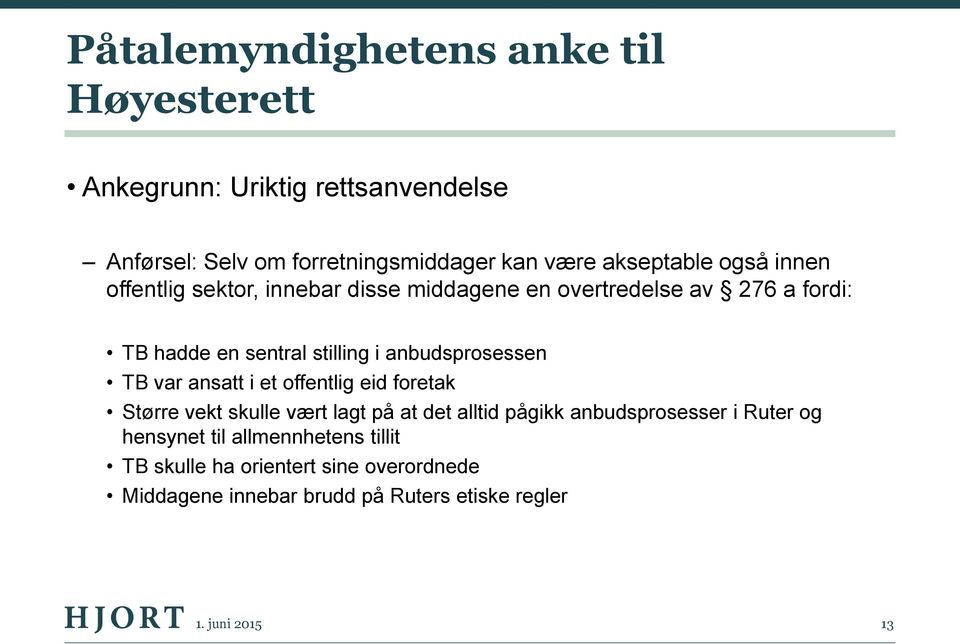 anbudsprosessen TB var ansatt i et offentlig eid foretak Større vekt skulle vært lagt på at det alltid pågikk anbudsprosesser i