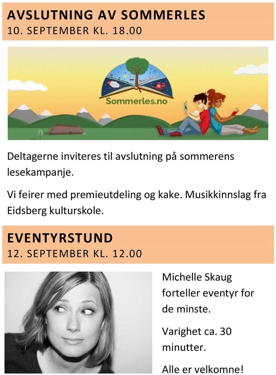 Vi feirer med premieutdeling og kake. Musikkinnslag fra Eidsberg kulturskole.