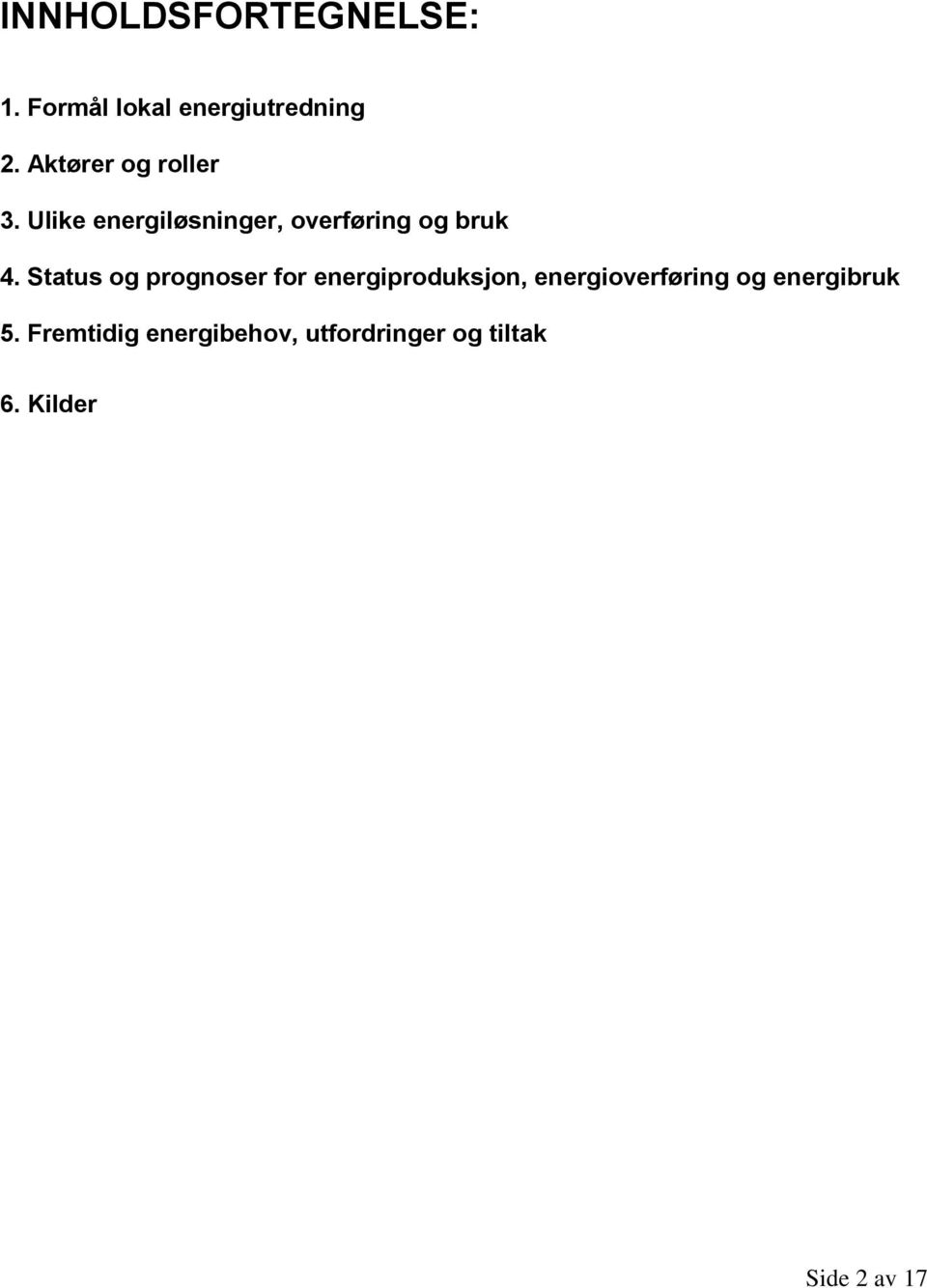 Status og prognoser for energiproduksjon, energioverføring og