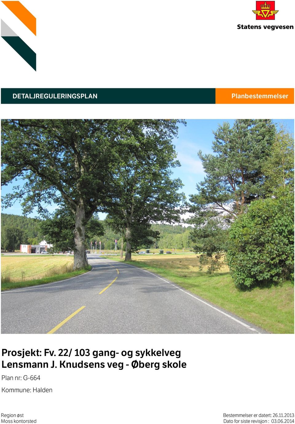 Knudsens veg - Øberg skole Plan nr: G-664 Kommune: Halden