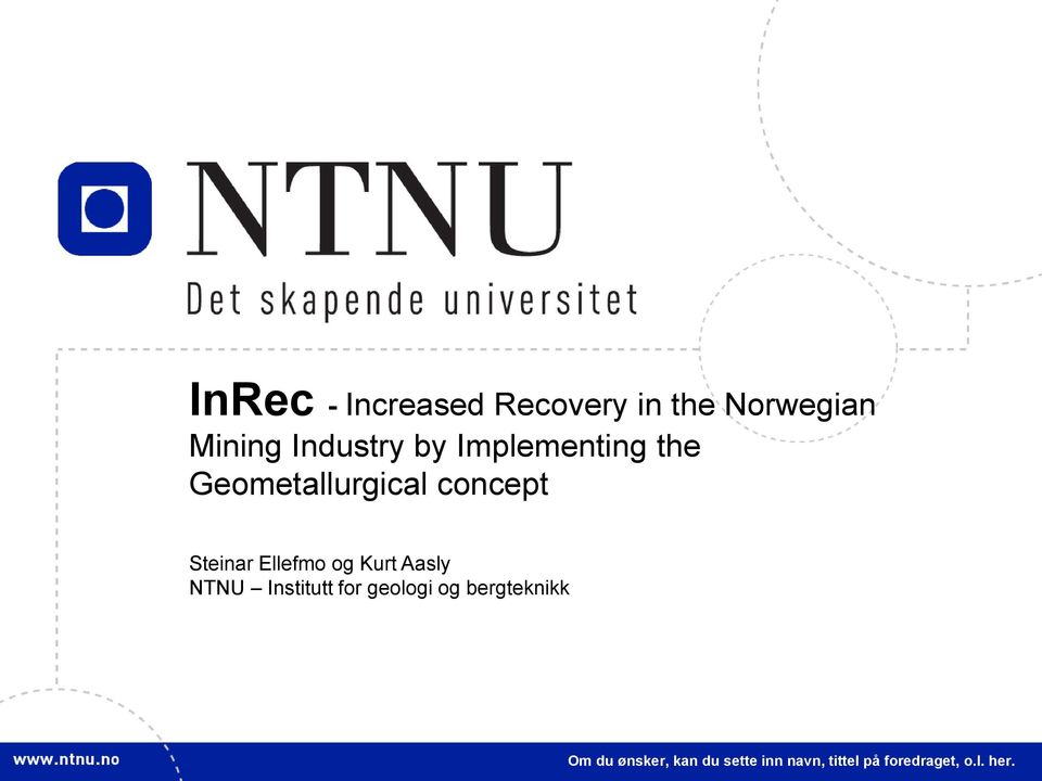 og Kurt Aasly NTNU Institutt for geologi og bergteknikk Om du