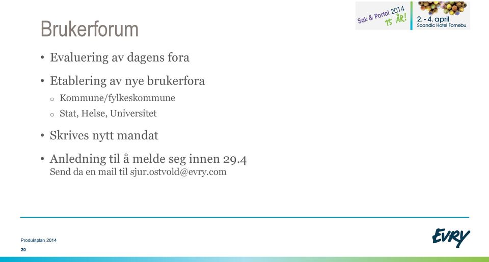 Skrives nytt mandat Anledning til å melde seg innen 29.