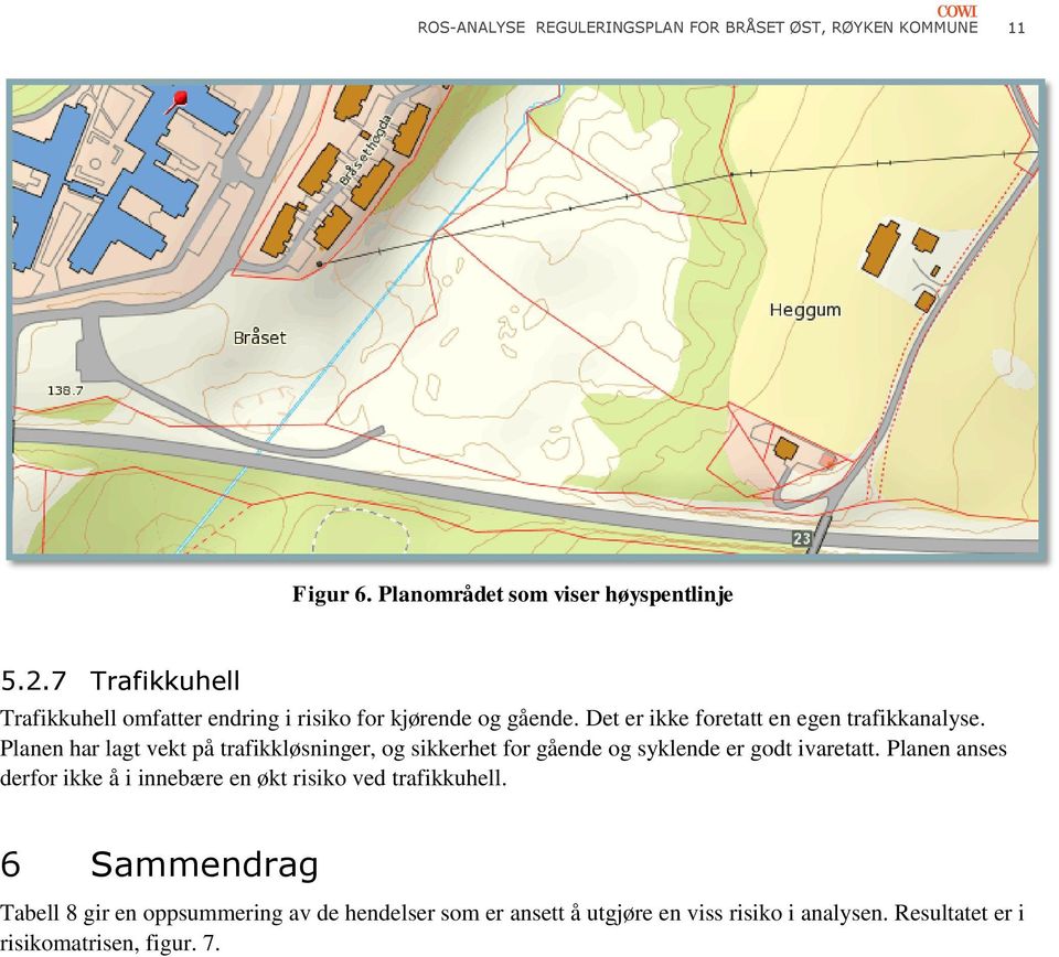 Planen har lagt vekt på trafikkløsninger, og sikkerhet for gående og syklende er godt ivaretatt.