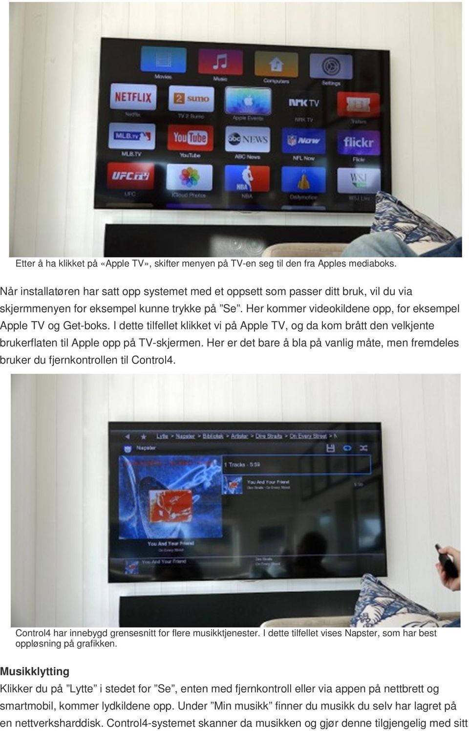 I dette tilfellet klikket vi på Apple TV, og da kom brått den velkjente brukerflaten til Apple opp på TV-skjermen.