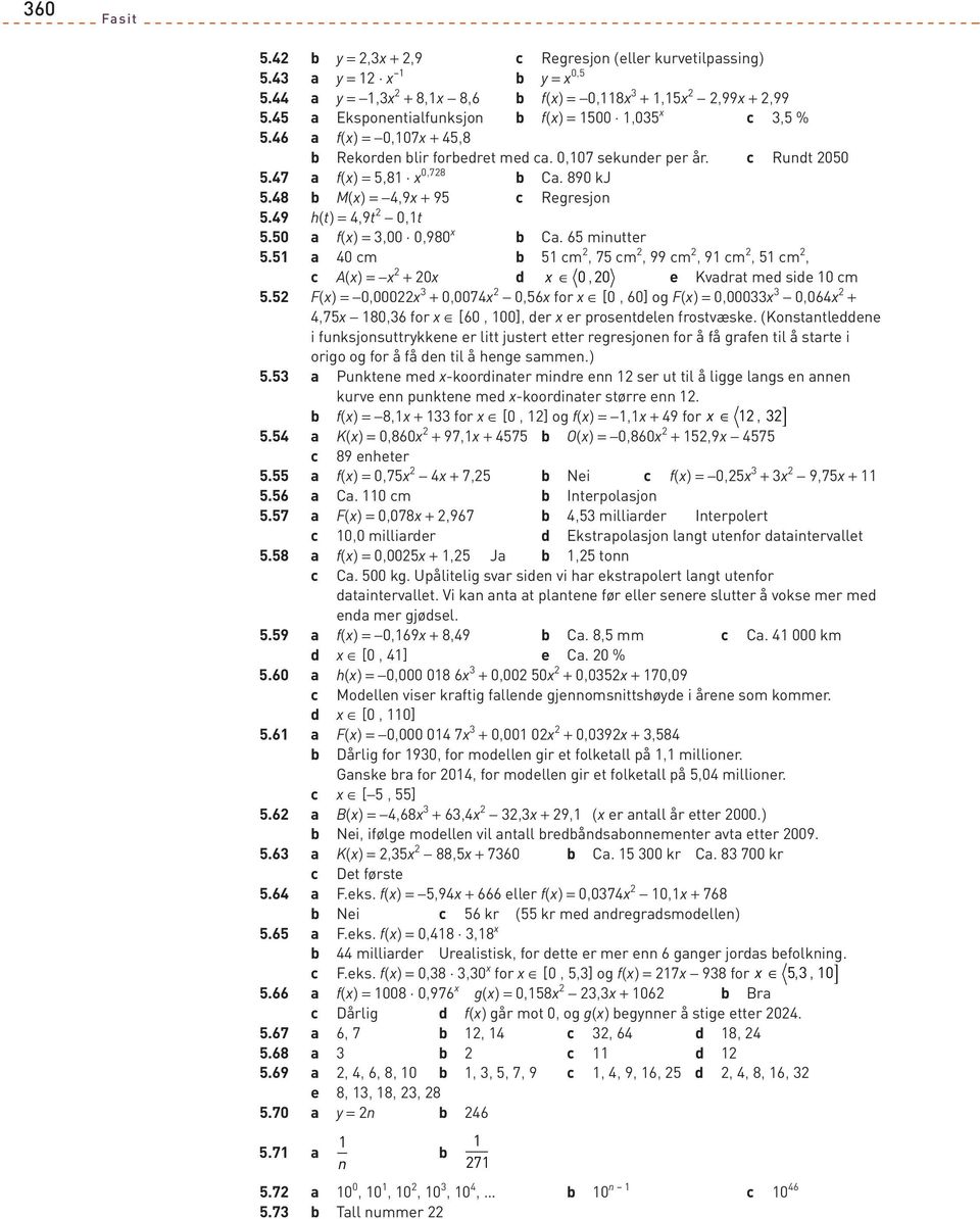 F(x) = 0,000x + 0,007x 0,6x for x [0, 60] og F(x) = 0,000x 0,06x +,7x 0,6 for x [60, 00], er x er prosentelen frostvæske.