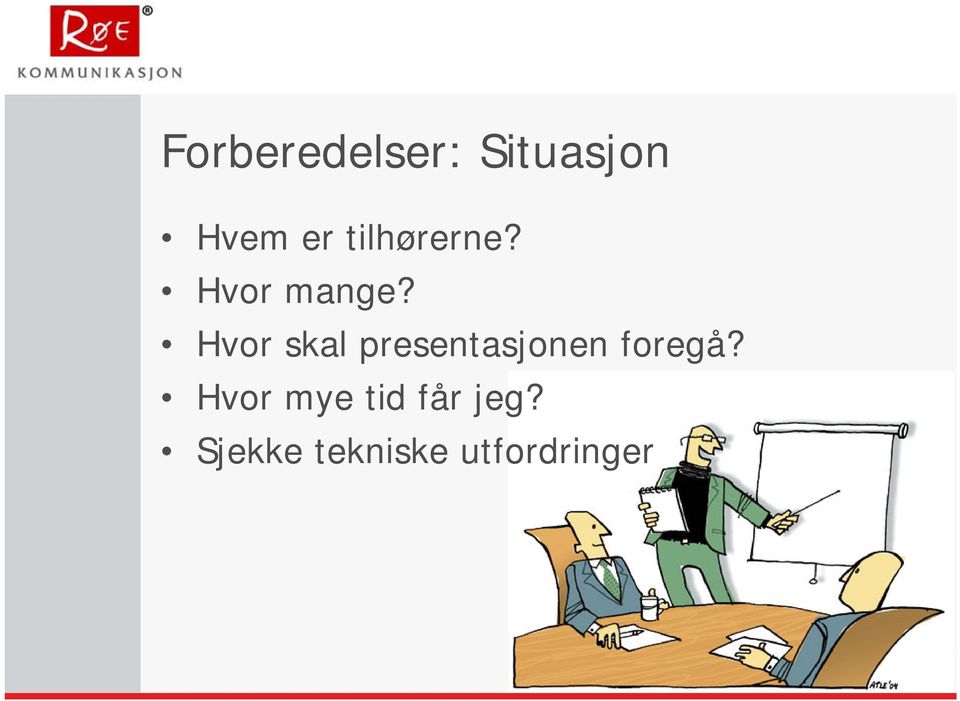 Hvor skal presentasjonen foregå?