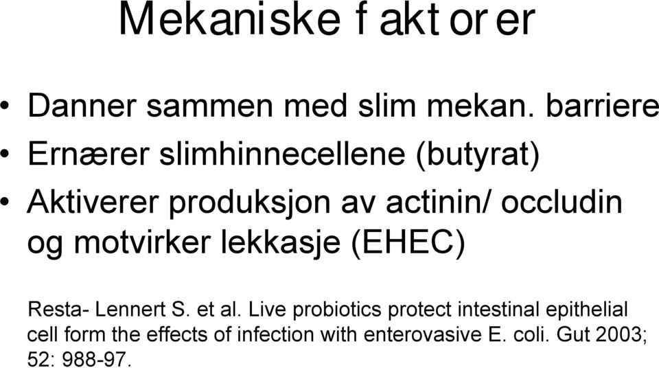 occludin og motvirker lekkasje (EHEC) Resta- Lennert S. et al.