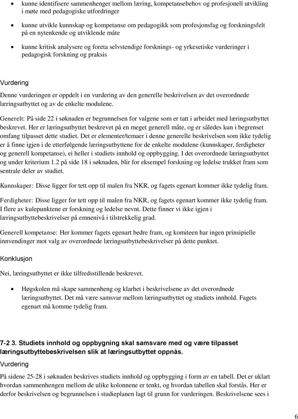 i en vurdering av den generelle beskrivelsen av det overordnede læringsutbyttet og av de enkelte modulene.