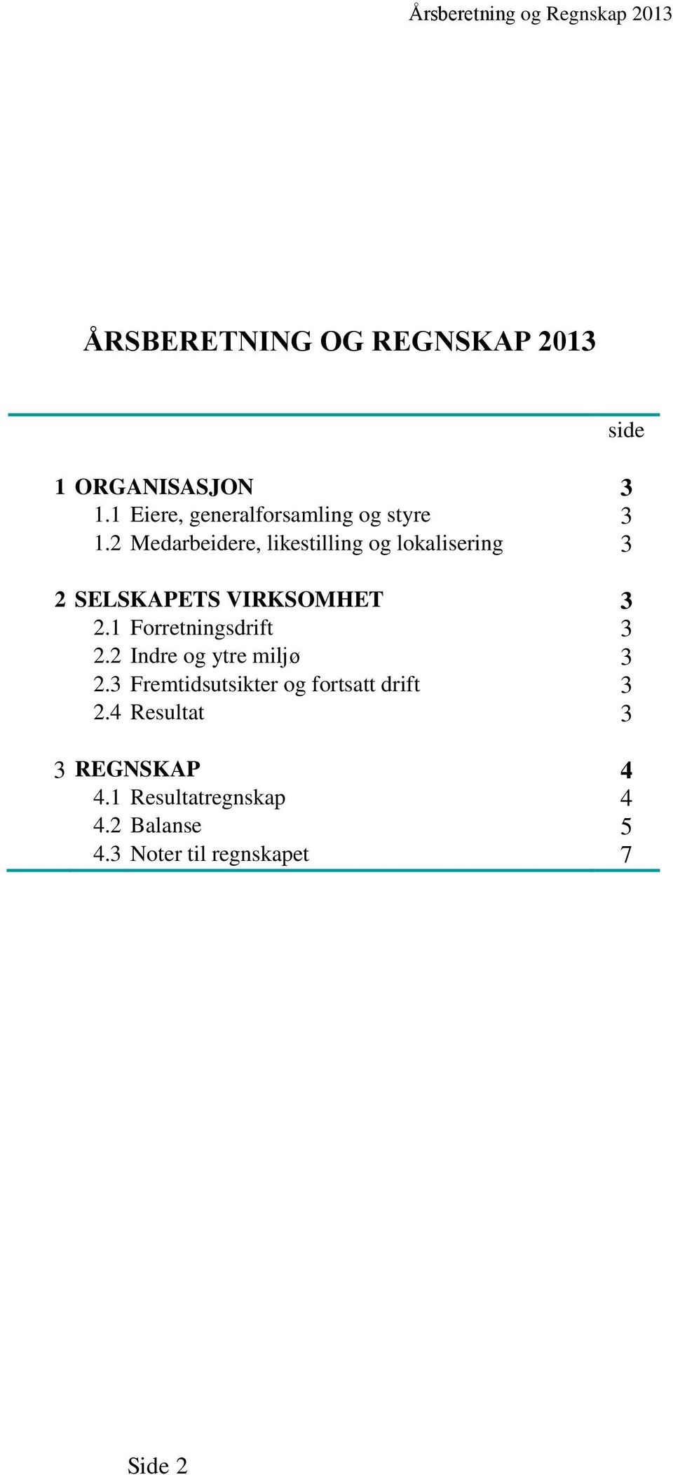 1 Forretningsdrift 3 2.2 Indre og ytre miljø 3 2.