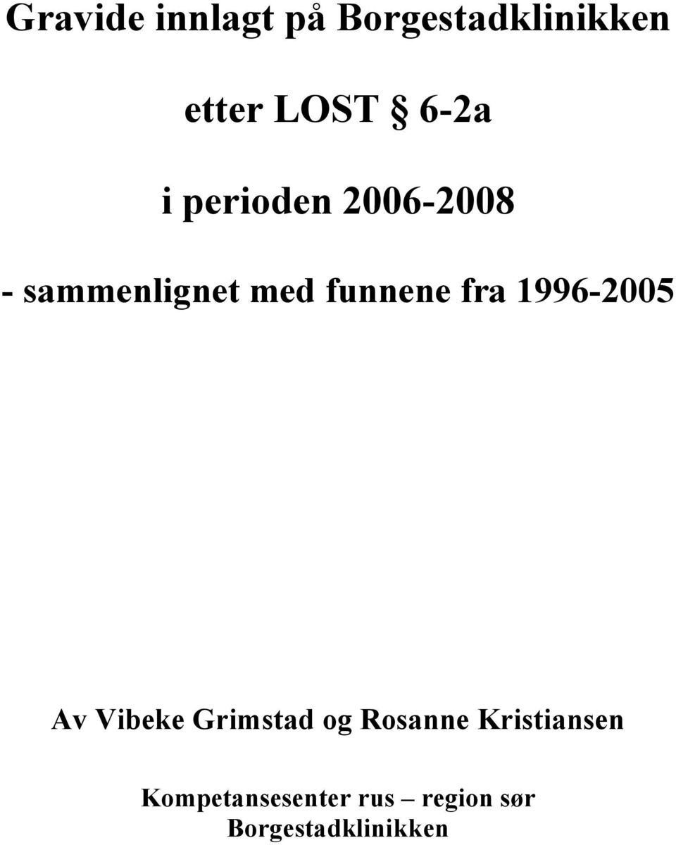 funnene fra 1996-2005 Av Vibeke Grimstad og Rosanne