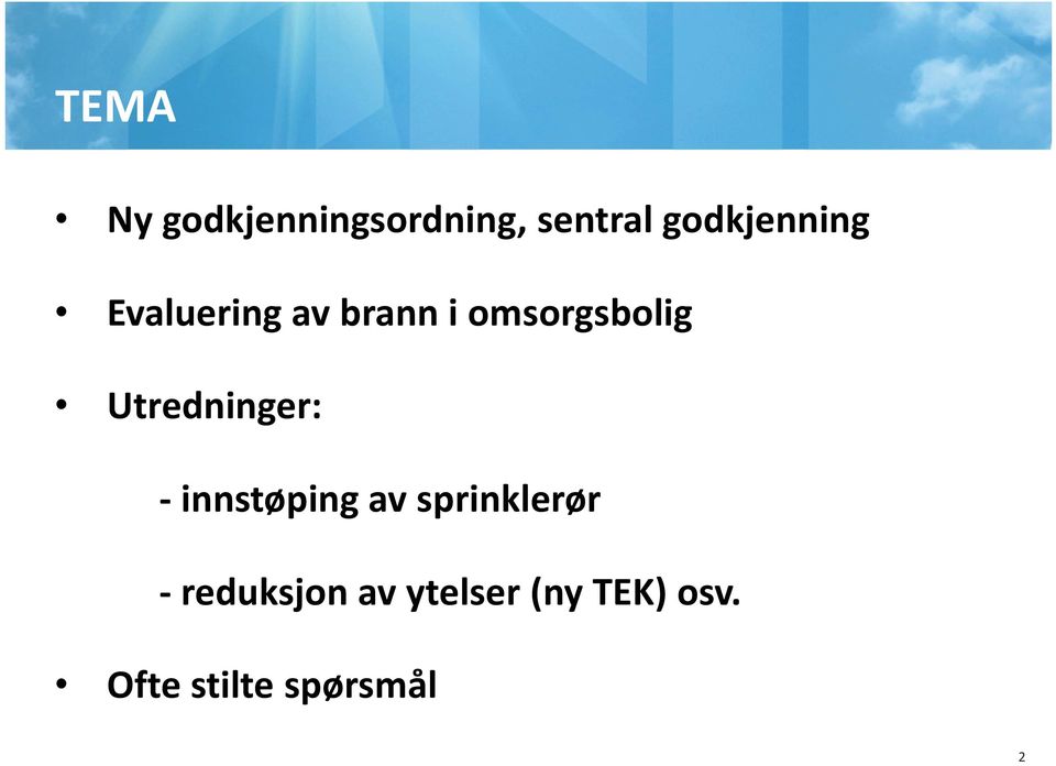 omsorgsbolig Utredninger: - innstøping av