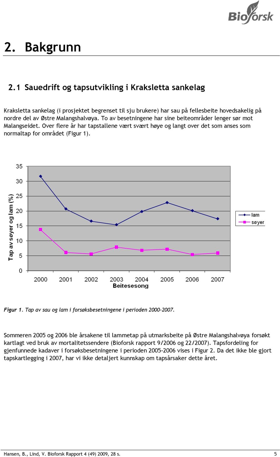 Tap av sau og lam i forsøksbesetningene i perioden 2000-2007.