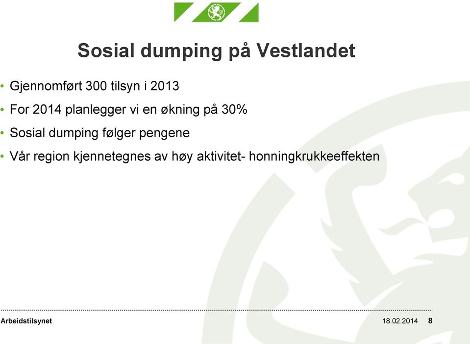 Sosial dumping følger pengene Vår region