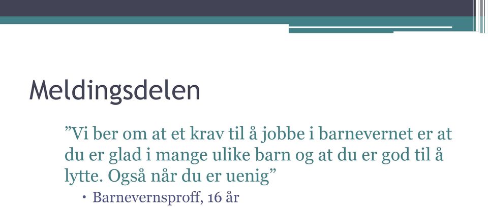 mange ulike barn og at du er god til å