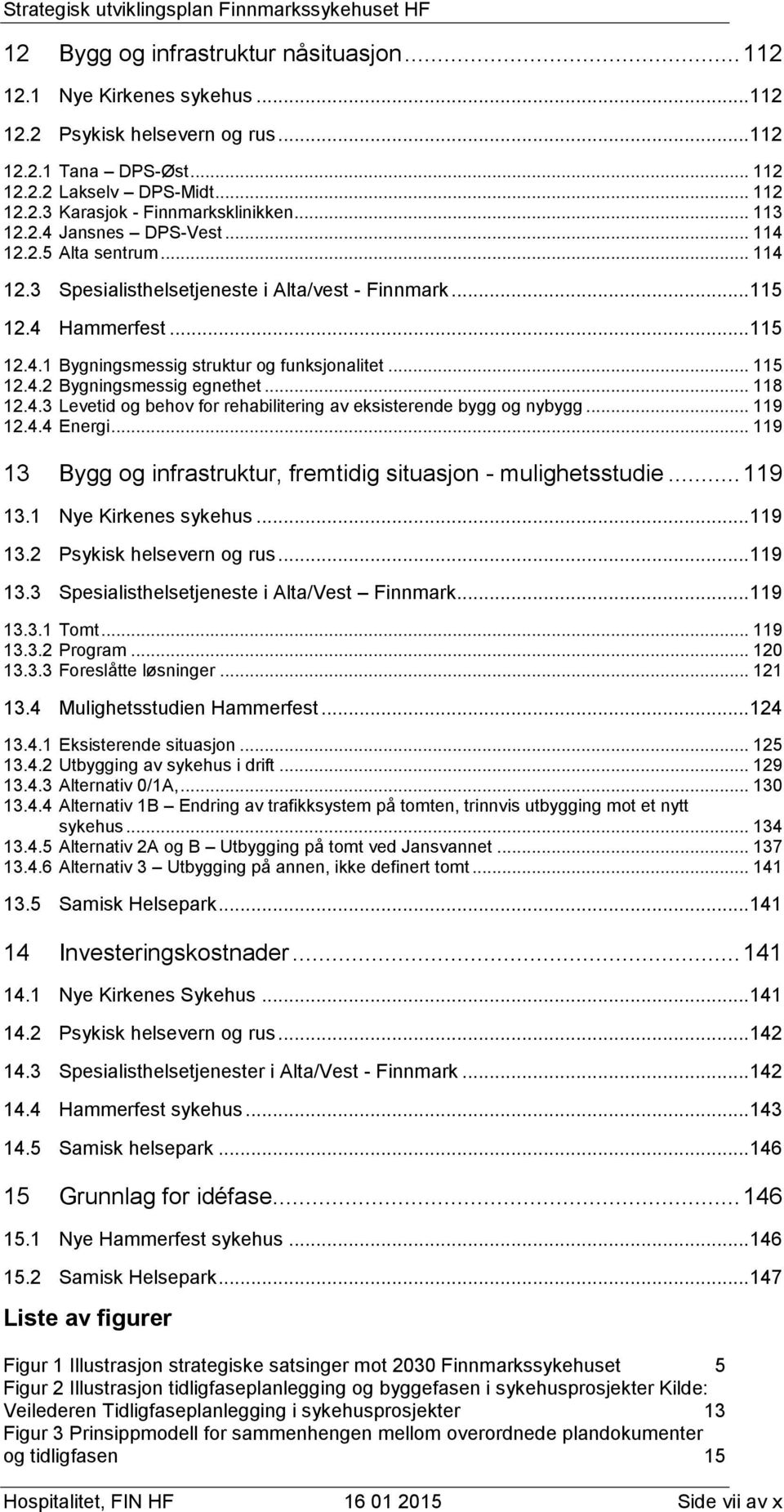 Finnmarkssykehuset Strategisk utviklingsplan for Finnmarkssykehuset HF  inkludert grunnlag for idéfase Nye Hammerfest sykehus - PDF Gratis  nedlasting