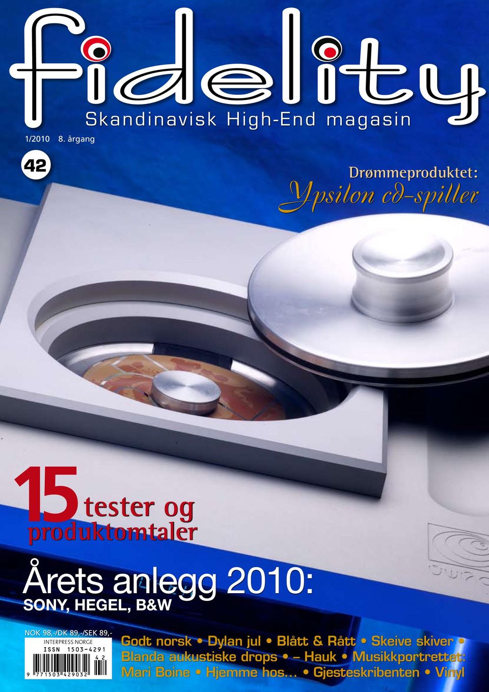 tester og produktomtaler Årets anlegg 2010: Sony, Hegel, B&W NOK 98,-/DK 89,-/SEK