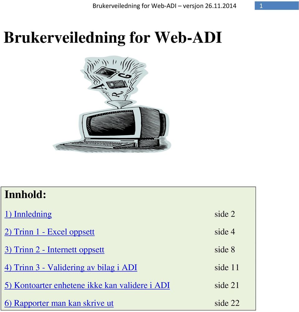 4) Trinn 3 - Validering av bilag i ADI side 11 5) Kontoarter