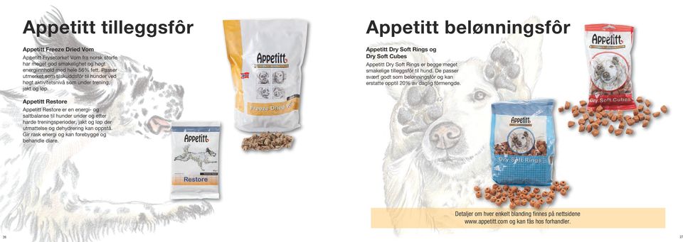 Appetitt belønningsfôr Appetitt Dry Soft Rings og Dry Soft Cubes Appetitt Dry Soft Rings er begge meget smakelige tilleggsfôr til hund.