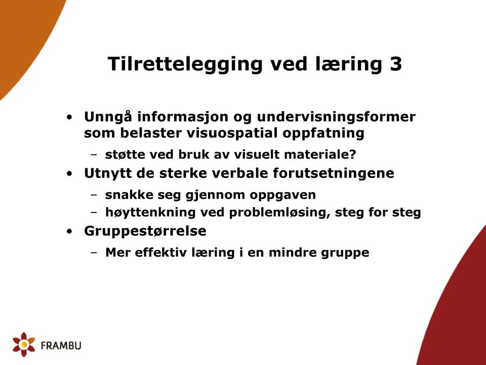 Utnytt de sterke verbale forutsetningene snakke seg gjennom oppgaven