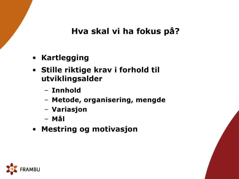 forhold til utviklingsalder Innhold