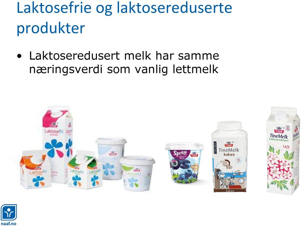 Laktoseredusert melk har