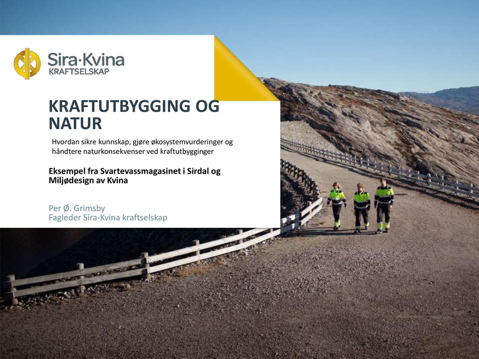 kraftutbygginger Eksempel fra Svartevassmagasinet i Sirdal