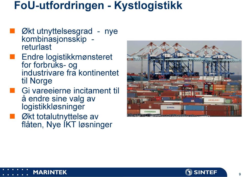 industrivare fra kontinentet til Norge Gi vareeierne incitament til å