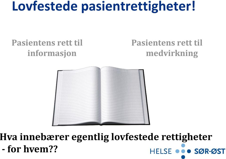 Pasientens rett til medvirkning Hva