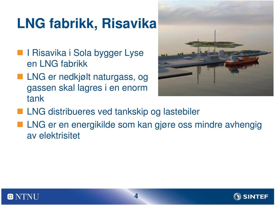 enorm tank LNG distribueres ved tankskip og lastebiler LNG er