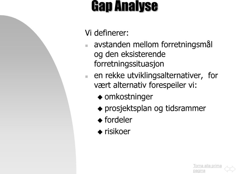 en rekke utviklingsalternativer, for vært alternativ