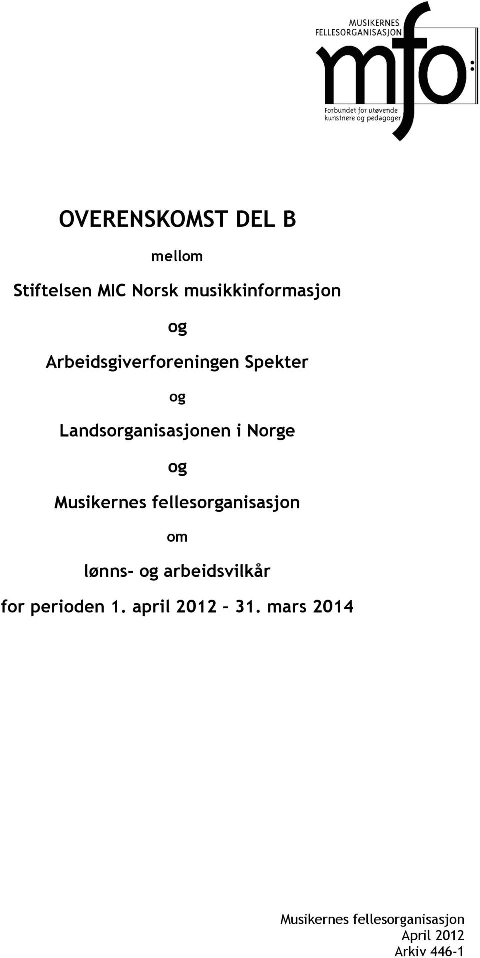 Musikernes fellesorganisasjon om lønns- og arbeidsvilkår for perioden