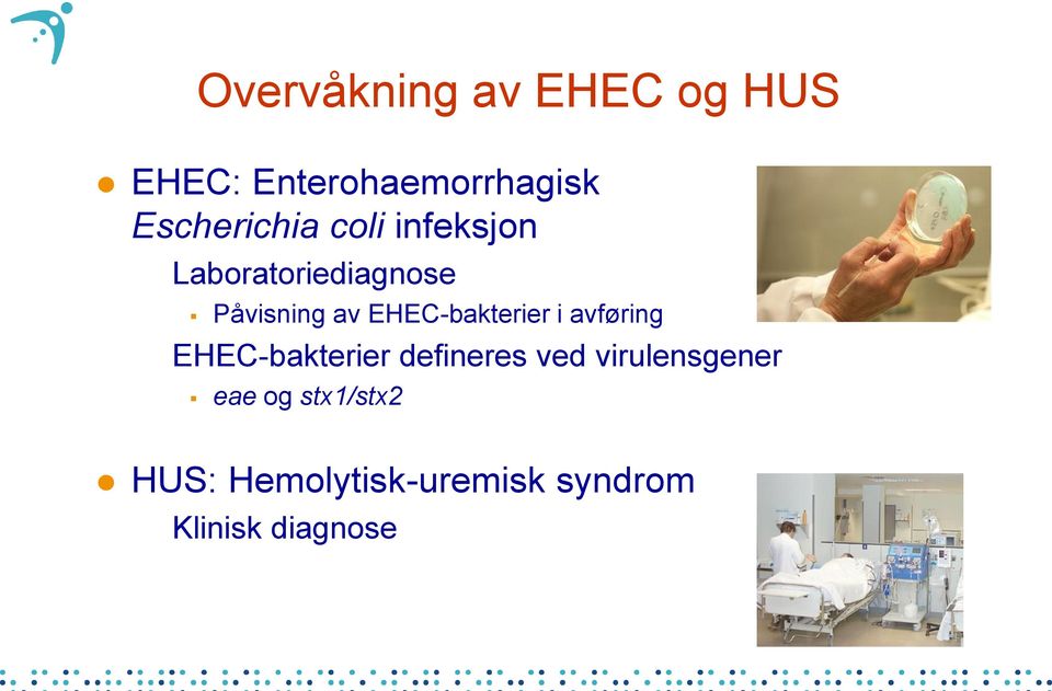 EHEC-bakterier i avføring EHEC-bakterier defineres ved