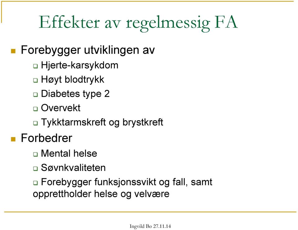 Tykktarmskreft og brystkreft Forbedrer Mental helse