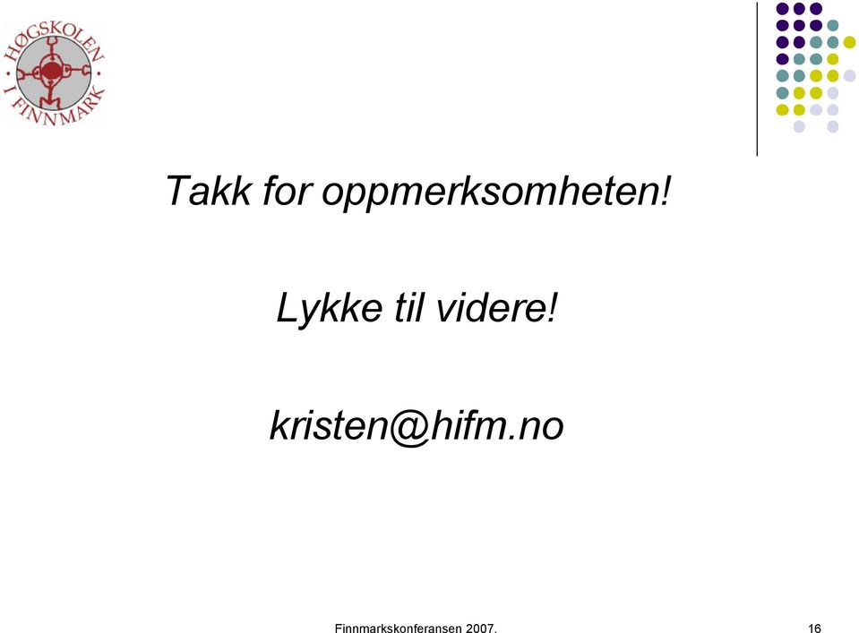 Lykke til videre!