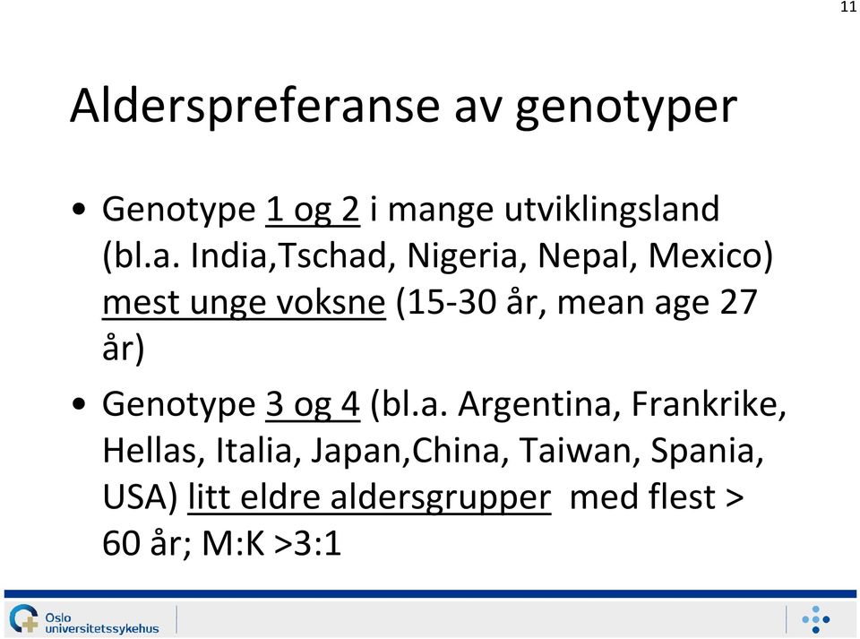 27 år) Genotype 3 og 4(bl.a.