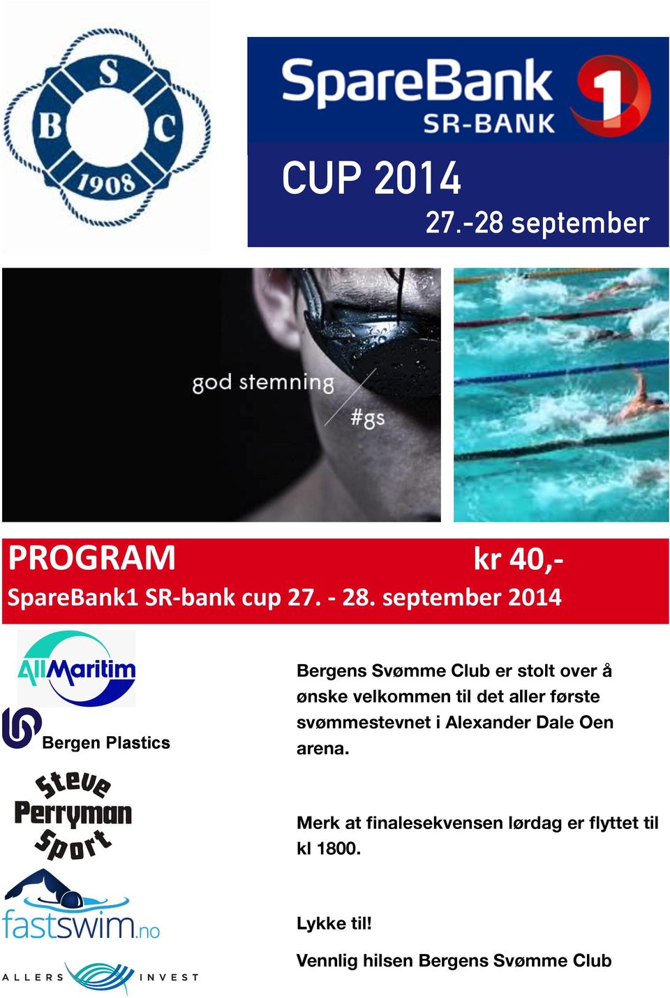 'september'2014' Bergen Plastics Bergens Svømme Club er stolt over å ønske velkommen til det aller første