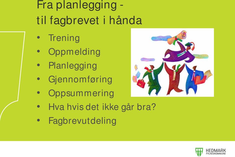 Planlegging Gjennomføring