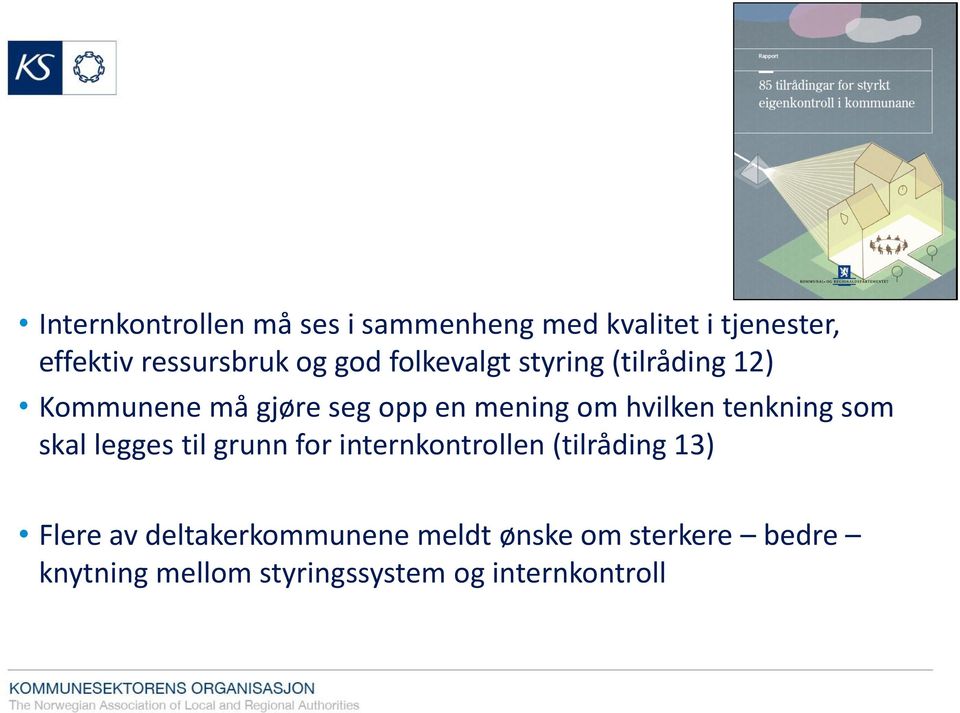 tenkning som skal legges til grunn for internkontrollen (tilråding 13) Flere av